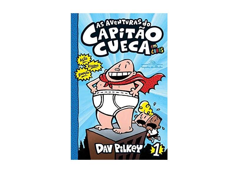 As Aventuras Do Capitão Cueca - Vol. 1 - Pilkey, Dav - 9788574067544