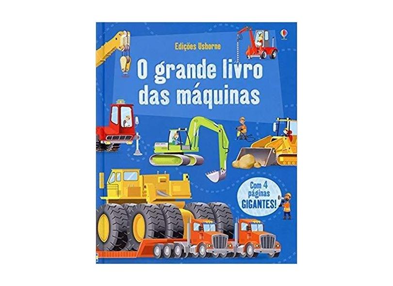 Máquinas: O Grande Livro Das - "ltd, Usborne Publishing" - 9781474955508
