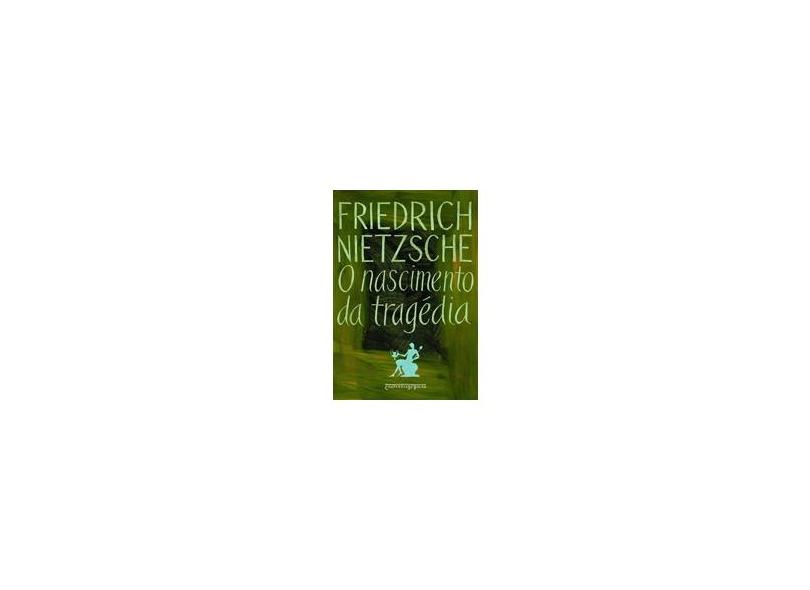 O Nascimento da Tragédia - Ed. De Bolso - Nietzsche, Friedrich - 9788535909654