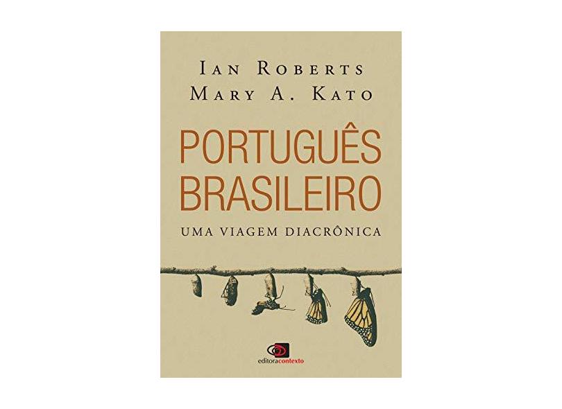 Português Brasileiro: Uma Viagem Diacrônica - Ian Roberts - 9788552000341