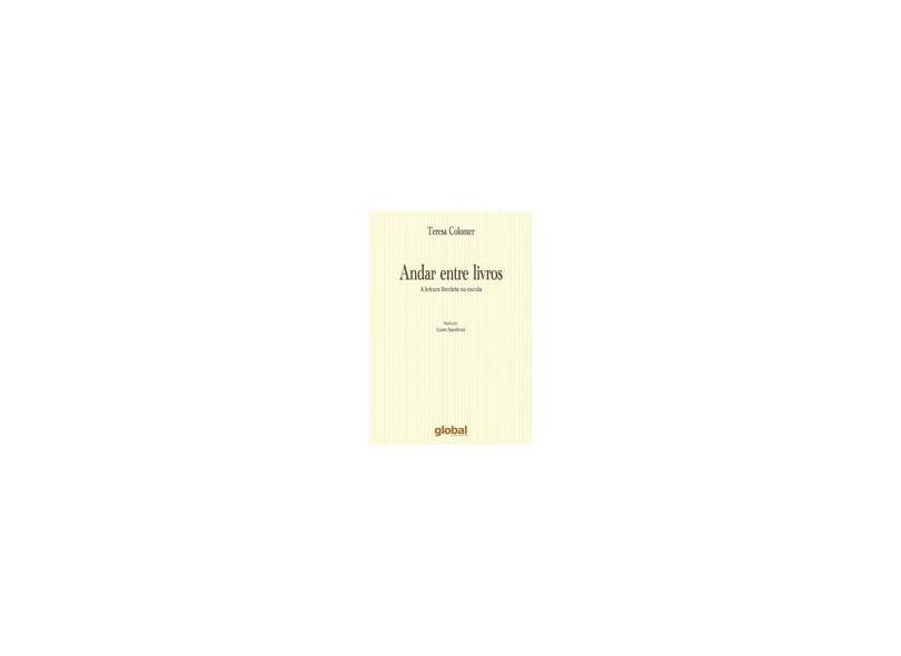 Andar Entre Livros - A Leitura Literária na Escola - Colomer, Teresa - 9788526012332