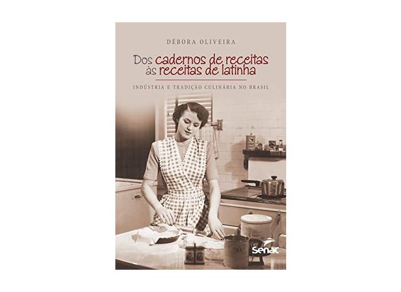 Dos Cadernos de Receitas As Receitas de Latinha - Oliveira, Débora - 9788539602582