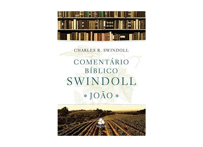Comentário Bíblico Swindoll - João - Swindoll, Charles R. - 9788577422029