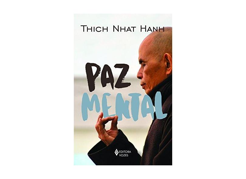 Paz Mental - Tornar-Se Completamente Presente - Hanh, Thich Nhat - 9788532653826