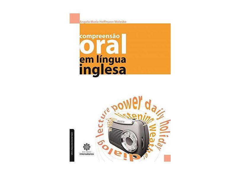 Compreensão oral em língua inglesa - Angela Maria Hoffmann Walesko - 9788582121634