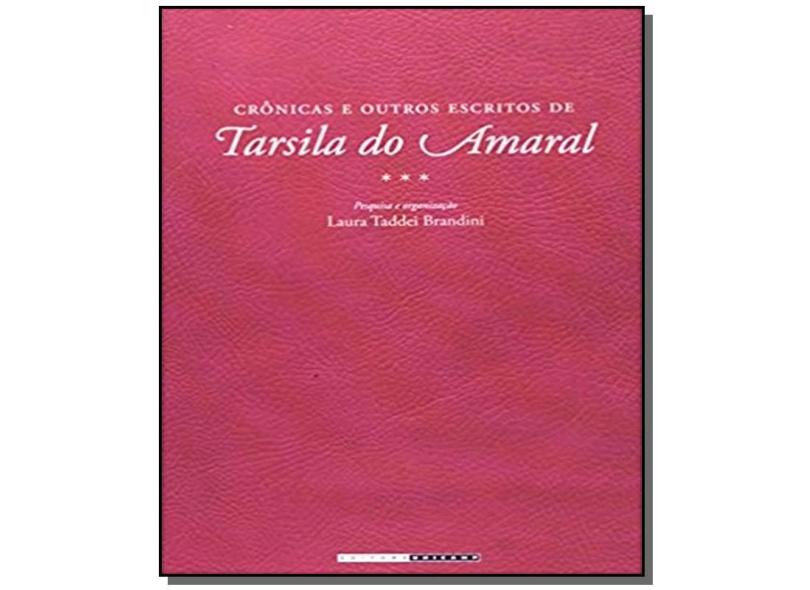 Crônicas e Outros Escritos de Tarsila do Amaral - Brandini, Laura Taddei - 9788526807877