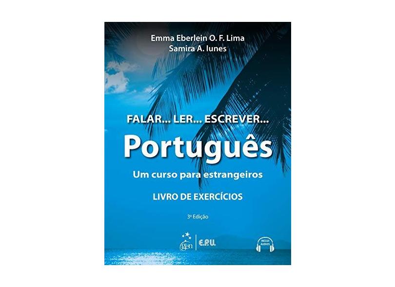Falar... Ler... Escrever... Português: um Curso Para Estrangeiros - Livro de Exercícios - Emma Eberlein O. F. Lima - 9788521634850