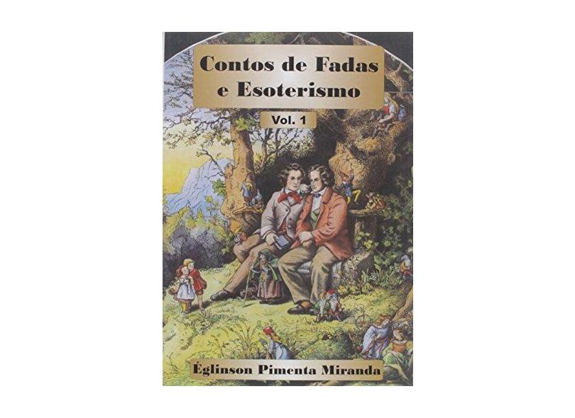 Contos de Fadas e Esoterismo - Églinson Pimenta De Miranda - 9788592091705