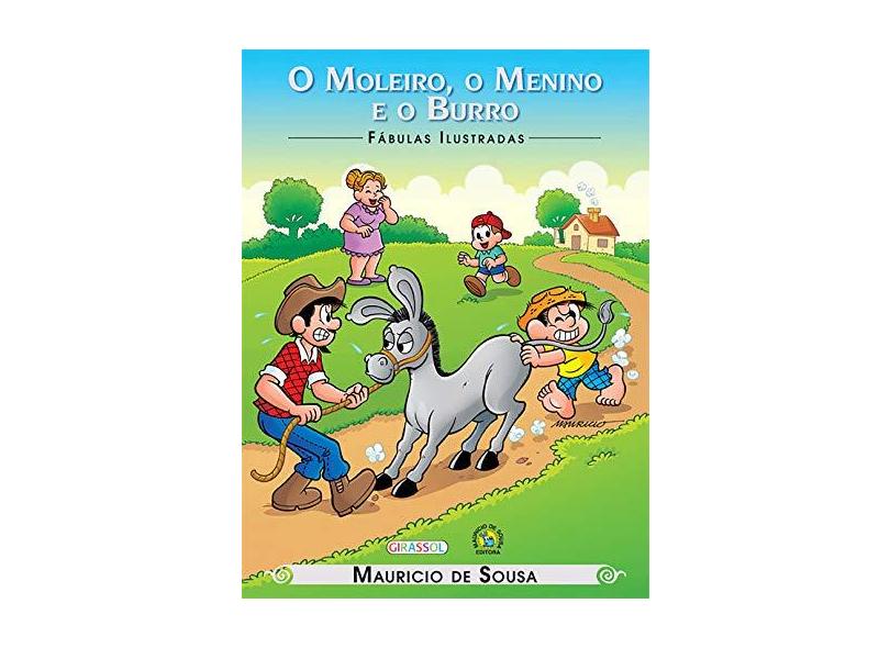 Turma da Mônica - O Moleiro, o Menino e o Burro - Coleção Fábulas Ilustradas - Mauricio De Sousa - 9788539414260
