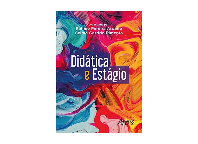 Didática e Estágio - Kalline Pereira Aroeira - 9788547318956