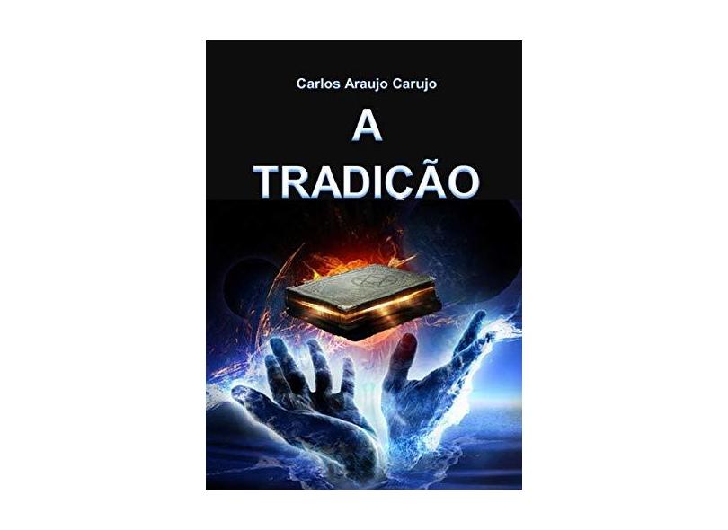 A Tradição - Carlos Araujo Carujo - 9789851114845