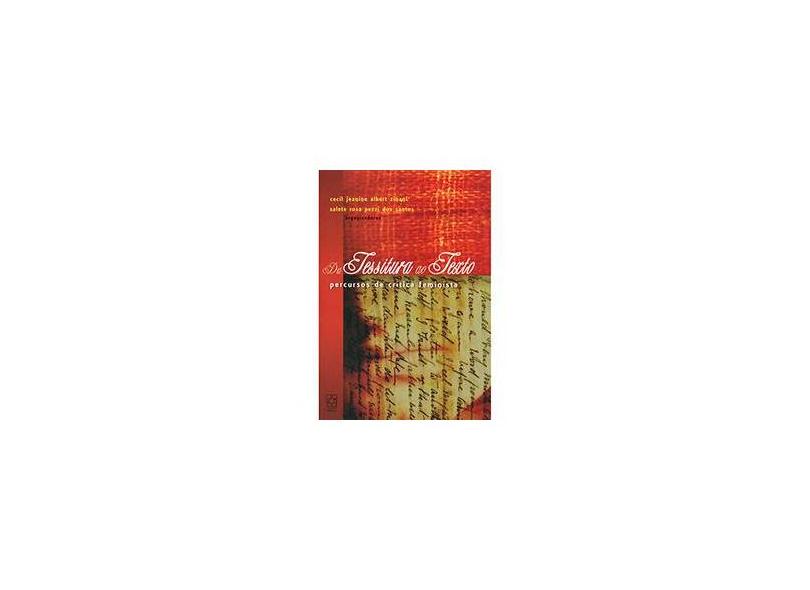 Da Tessitura ao Texto: Percursos de Crítica Feminista - Salete Rosa Pezzi Dos Santos, Cecil Jeanine Albert Zinani - 9788570616647