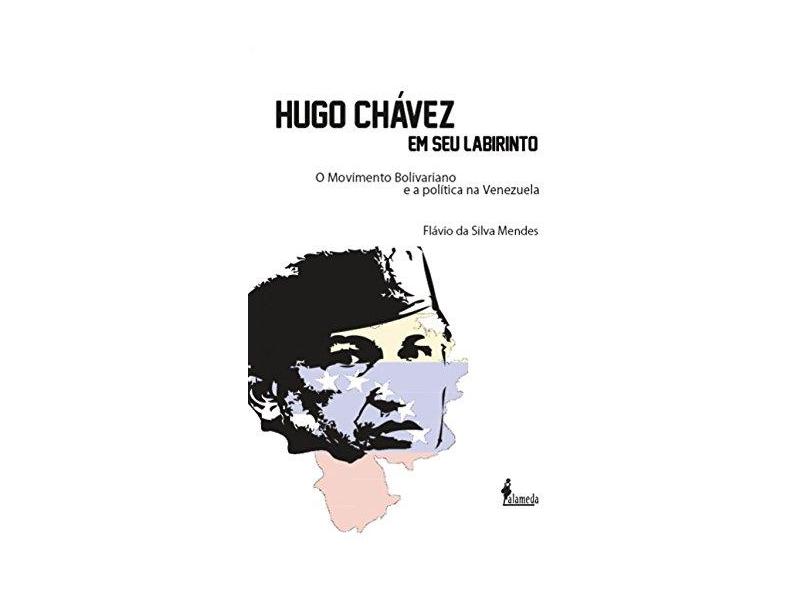 Hugo Chavez Em Seu Labirinto - Capa Comum - 9788579391101