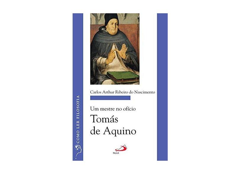 Tomás de Aquino - Um Mestre no Ofício - Carlos Arthur Ribeiro Do Nascimento - 9788534932134