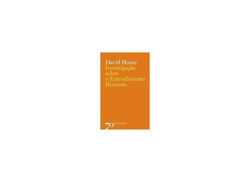 Investigação Sobre O Entendimento Humano - David Hume  - 9789724416175