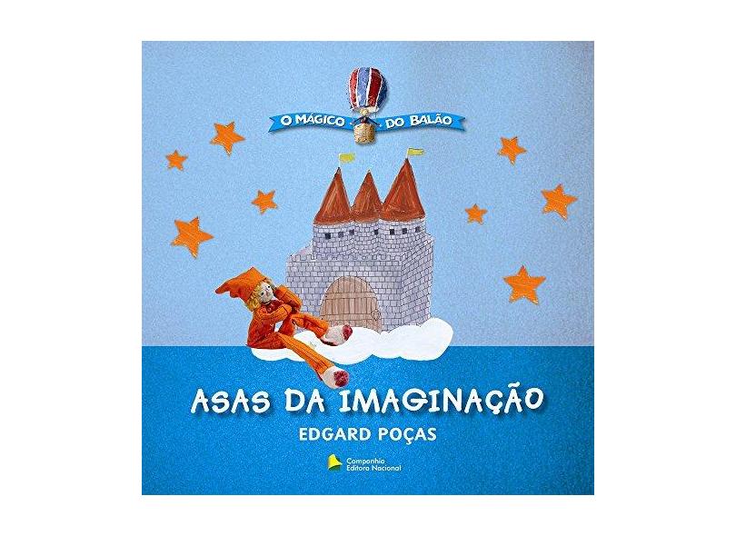 Asas da Imaginação - Col. O Mágico do Balão - Poças, Edgard - 9788504012873