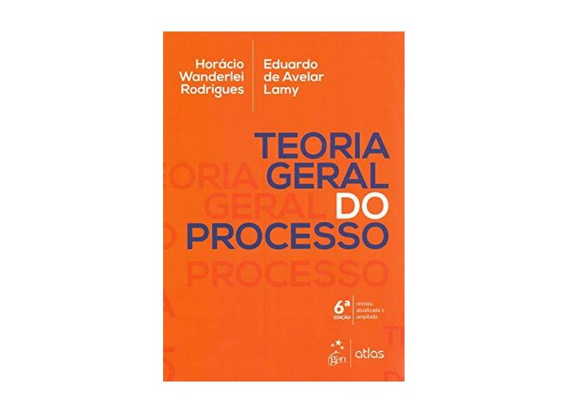 Teoria Geral do Processo - Eduardo De Avelar Lamy - 9788597020946