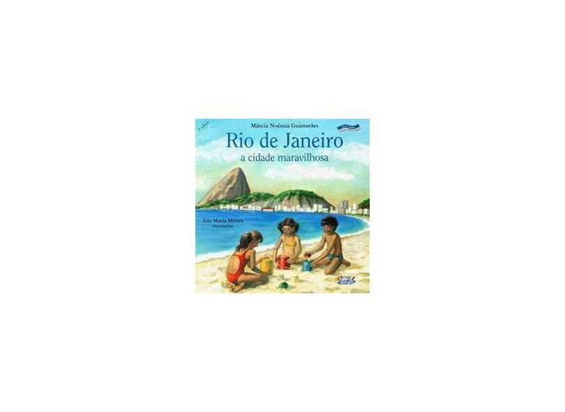Rio de Janeiro a Cidade Maravilhosa - 2ª Edição - Guimarães, Márcia Noêmia - 9788524914911