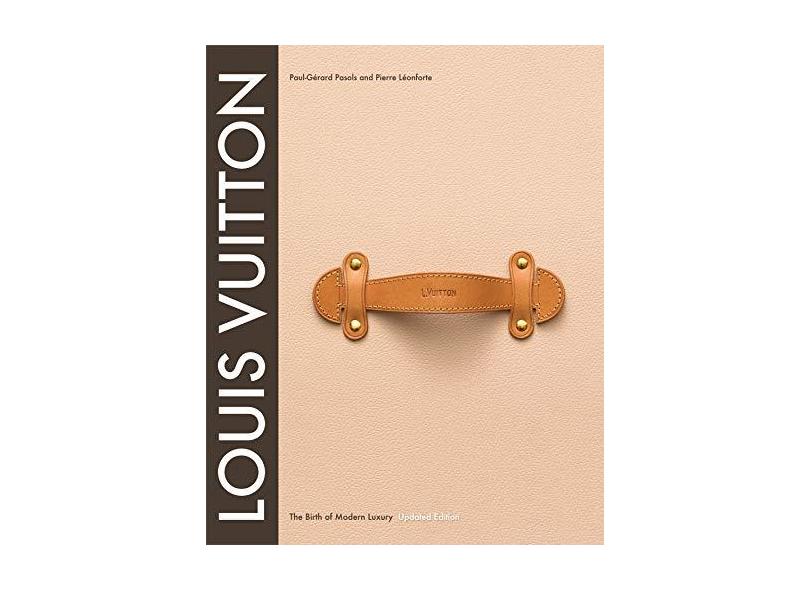 Louis Vuitton. The Birth of Modern Luxury - Capa Dura - 9781419705564