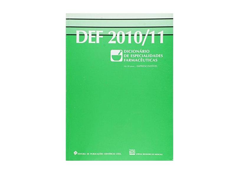 Def 2010/2011 - Dicionario De Especialidades Farmaceuticas - 39 Ed. - Epuc - 9788575730478