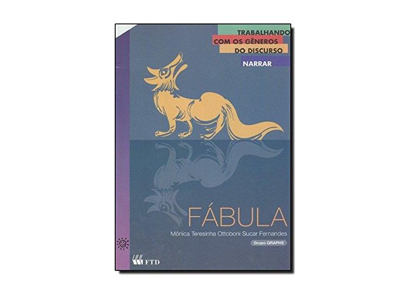 Fábula - Coleção Trabalhando com os Gêneros do Discurso - Monica Teresinha Ottoboni Sucar Fernandes - 9788532248190