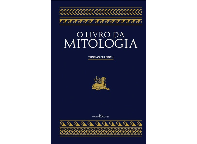 O Livro da Mitologia - A Idade da Fábula - Bulfinch, Thomas - 9788572329590