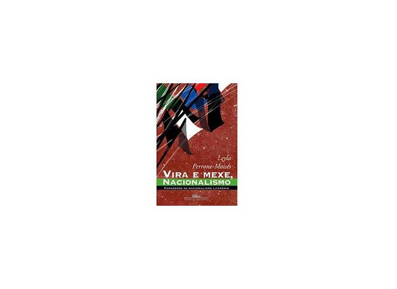 Vira e Mexe , Nacionalismo - Perrone-moises, Leyla - 9788535911114