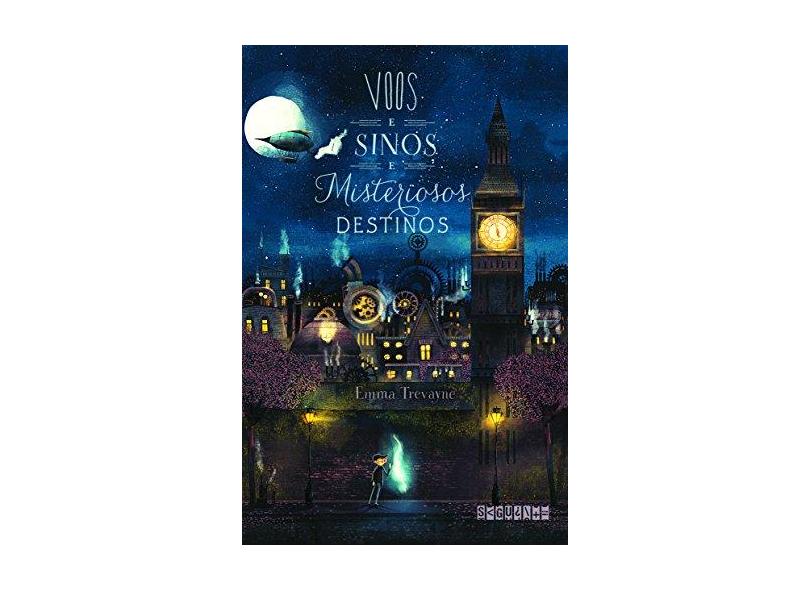 Voos e Sinos e Misteriosos Destinos - Emma Trevayne - 9788565765435