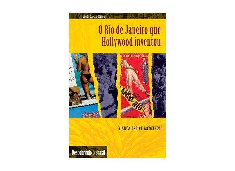 O Rio De Janeiro Que Hollywood Inventou. Coleção Descobrindo o Brasil - Livro De Bolso - 9788571108486
