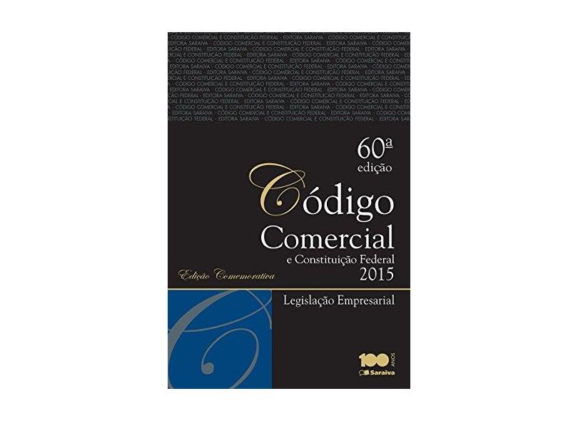 Código Comercial e Constituição Federal - Tradicional - 60ª Ed. 2015 - Editora Saraiva - 9788502229600