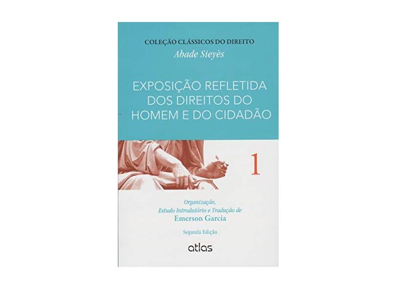 Exposição Refletida Dos Direitos do Homem e do Cidadão - Vol. 1 - 2ª Ed. 2015 - Sieyès, Abade - 9788522499885