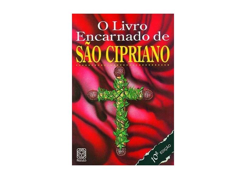 O Livro Encarnado de São Cipriano - Farelli, Maria Helena - 9788534702652