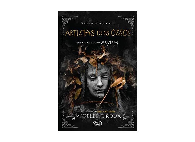 Artistas Dos Ossos - 4ª Ed. 2016 - Roux, Madeleine - 9788576839583