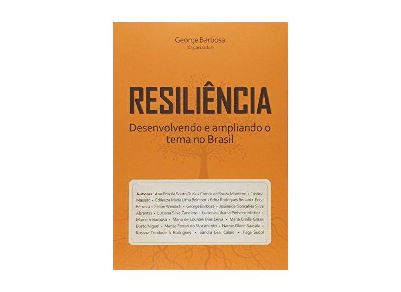 eBook RESILIÊNCIA -Desenvolvendo e ampliando o tema no Brasil - George Barbosa - 9788566312041