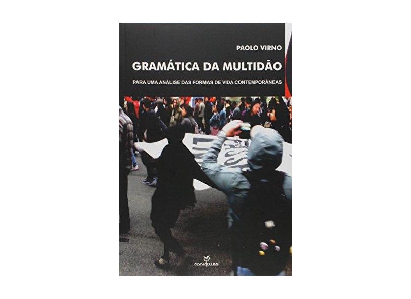 Gramática da Multidão: Para Uma Análise das Formas de Vida Contemporâneas - Paolo Virno - 9788539105731