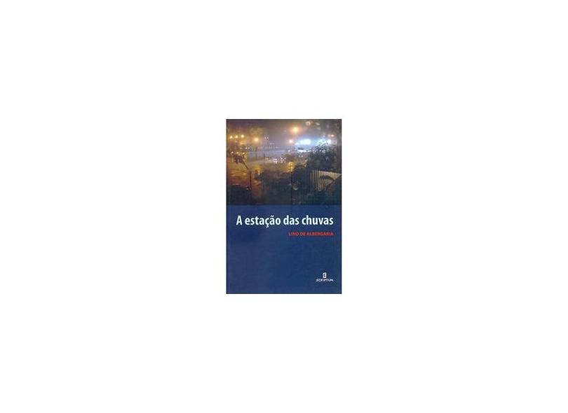 A Estaçao Das Chuvas - Albergaria Lino De - 9788589044554