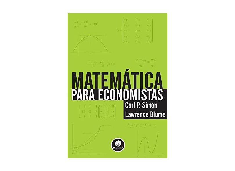Matemática para Economistas - Blume, Lawrence; Simon, Carl P. - 9788536303079