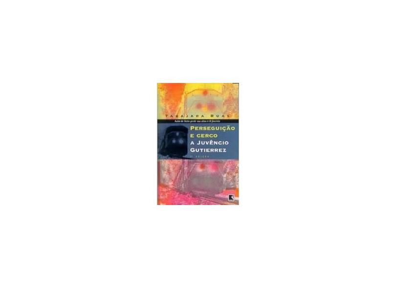 Perseguição e Cerco a Juvênico Gutierrez - 7ª Edição 2003 - Ruas, Tabajara - 9788501067203