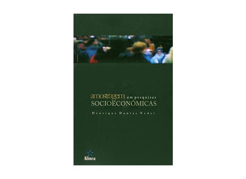 Amostragem em Pesquisas Socioeconômicas - Henrique Dantas Neder - 9788575162514