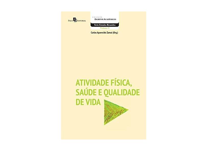 Atividade Física, Saúde e Qualidade de Vida - Carlos Aparecido Zamai - 9788546201952