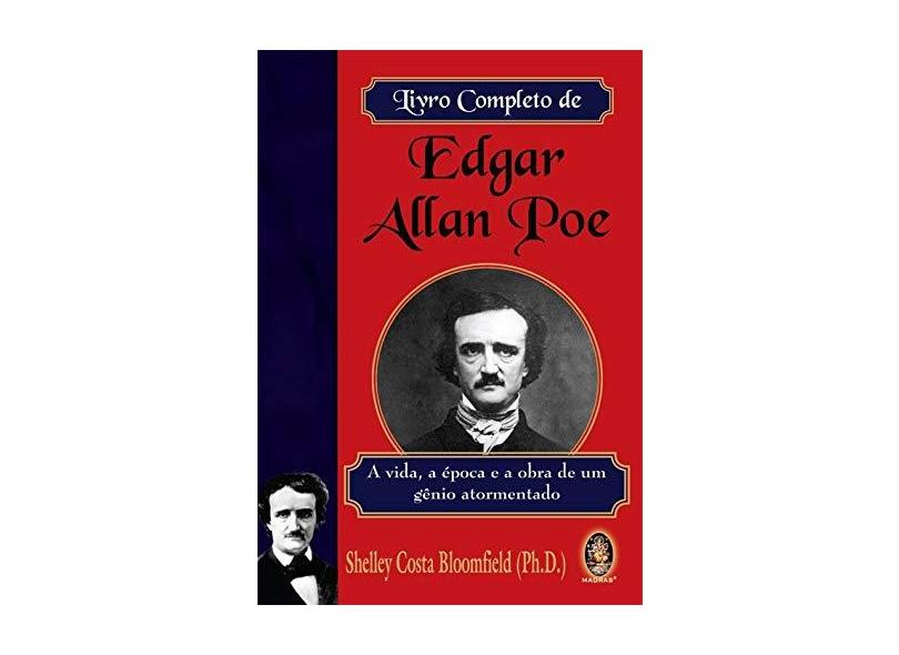Livro Completo de Edgar Allan Poe, o - Vida, Época e Obra de um Gênio Atormentado - Bloomfield, Shelley Costa - 9788537004302