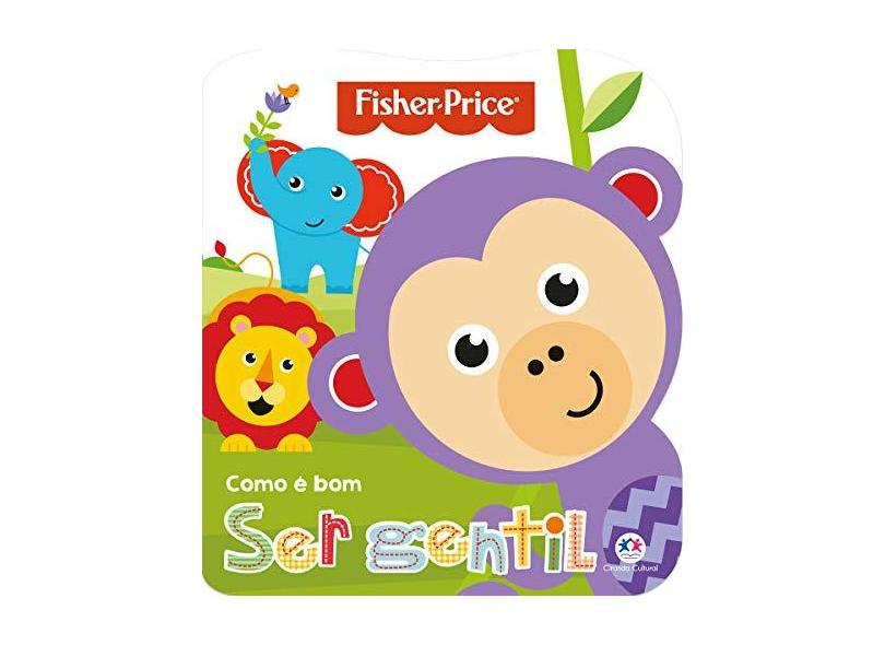 Fisher-Price - Como É Bom Ser Gentil - Editora Ciranda Cultural - 9788538078043