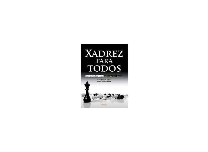 Xadrez Para Todos - "toledo, James Mann De" - 9788587645173