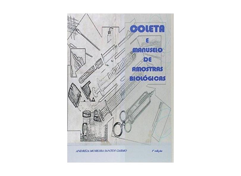 Coleta e Manuseio de Amostras Biológicas - Vários Autores - 9788592082703