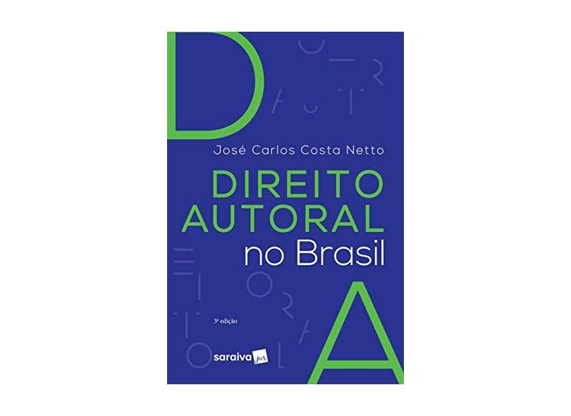 Direito Autoral No Brasil - José Carlos Costa Netto - 9788553602353