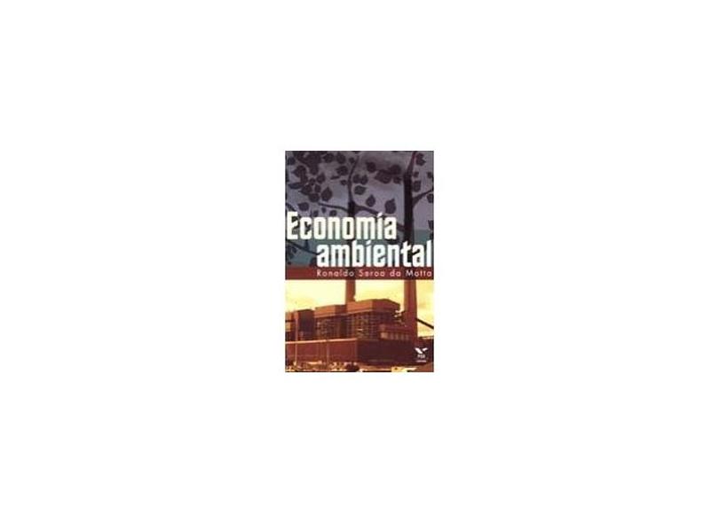 Economia Ambiental - Motta, Ronaldo Seroa Da - 9788522505449