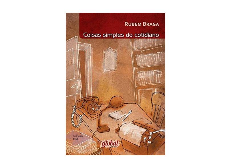 Coisas de Simples Cotidiano - 2ª Ed. 2013 - Braga, Rubem - 9788526018822