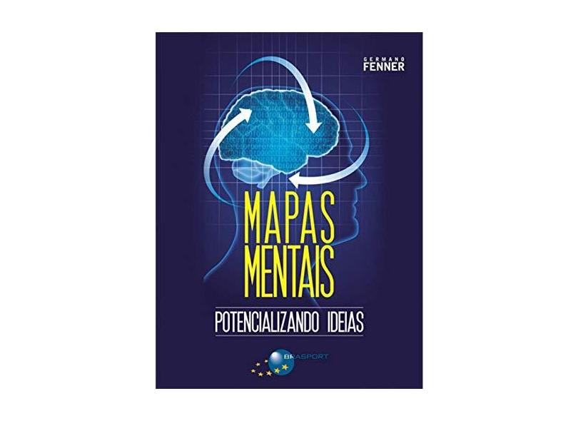 Mapas Mentais. Potencializando Ideias - Germano Fenner - 9788574527666