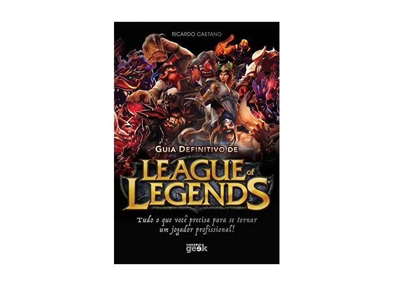 Guia Definitivo de League Of Legends - Caetano, Ricardo; - 9788550300795