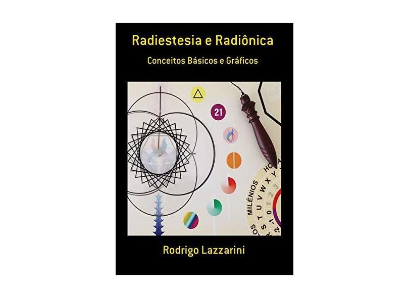 Radiestesia e Radiônica - Rodrigo Lazzarini - 9788554359089